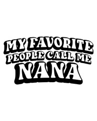 My Favorite People Call Me Nana design