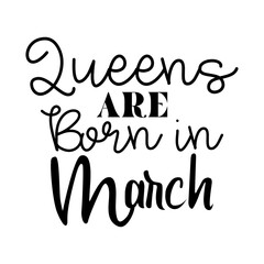 Queens Are Born in March