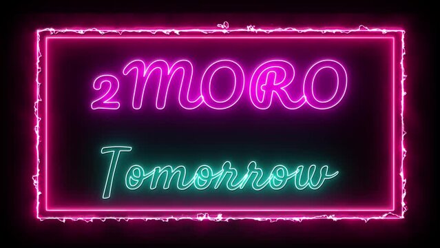 2moro - Tomorrow Neon pink-green Fluorescent Text Animation pink frame on black background