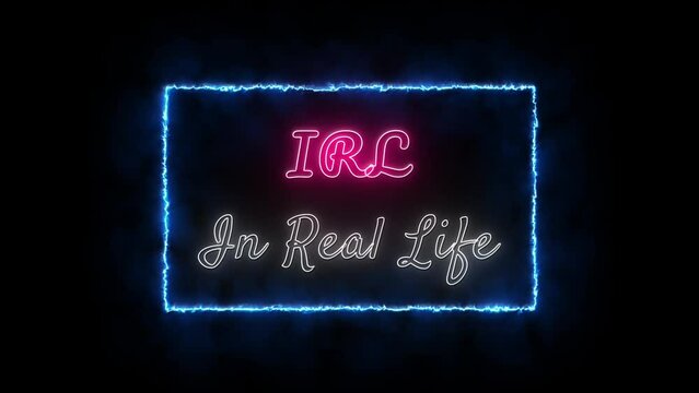 IRL - In Real Life Neon pink-white Fluorescent Text Animation blue frame on black background