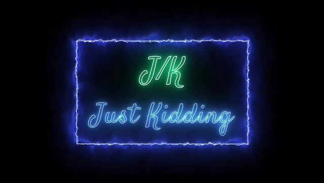 J/K - Just Kidding Neon green-blue Fluorescent Text Animation blue frame on black background