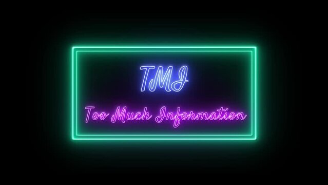 TMI - Too Much Information Neon pink-blue Fluorescent Text Animation green frame on black background