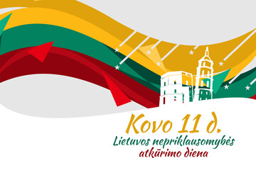 Translation: March 11, Day of Restoration of Independence of Lithuania. Happy Independence Day of lithuania vector illustration. Suitable for greeting card, poster and banner. 