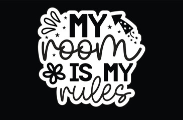 My Room is My Rules svg sticker design