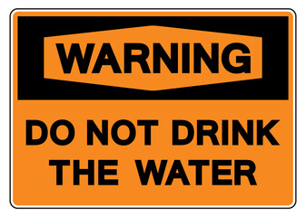Warning Do Not Drink The Water Symbol Sign,Vector Illustration, Isolate On White Background Label. EPS10