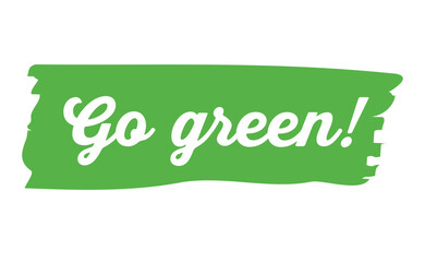 Fototapeta premium Go Green emblem. Eco-friendly slogan. Lettering style, environmental message.