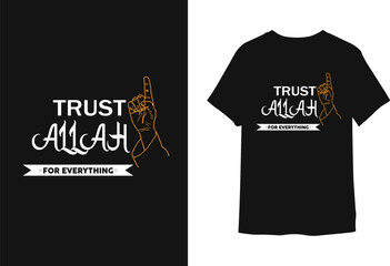 Islamic t-shirt design. Trust Allah for everything.