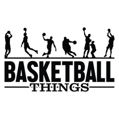 Basketball Things typography Vector t-shirt Design