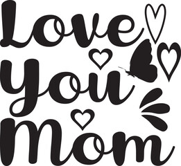 Love You Mom Typography T-Shirt Design 