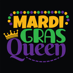 Mardi Gras Queen, Mardi Gras shirt print template, Typography design for Carnival celebration, Christian feasts, Epiphany, culminating  Ash Wednesday, Shrove Tuesday.