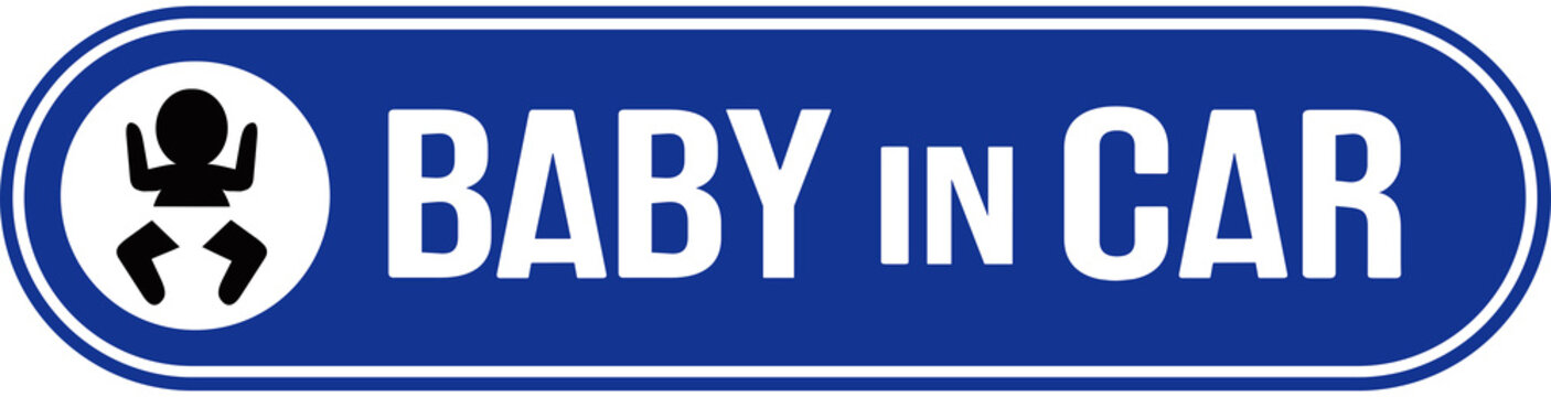 Sign that says : baby in car  . sticker . label