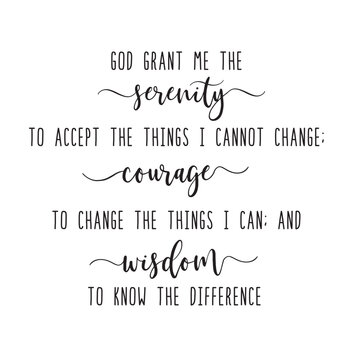Serenity prayer, courage wisdom. 12 step sober christian. Inspiring positive quote. Frame workplace decoration poster. Vector text illustration. Wall art sign decor. Serenity prayer - short form.