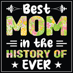Best mom in the history ever, Birthday T-shirt design