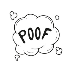 Vector comic speech bubble with the phrase poof. black and white comic cartoon sound speech bubble. Doodle style.
