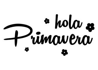 Logo aislado con letras del mensaje hola primavera en texto manuscrito en español con silueta de flores en color negro © teracreonte