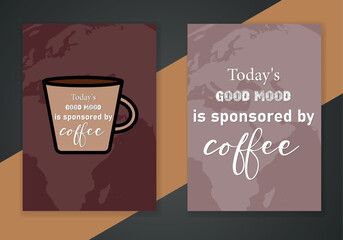 Vector coffee poster template. Today's Good Mood Sponsored By Coffee