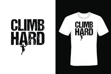 Climb Hard, Climbing T shirt design, vintage, typography