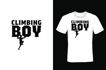 Climbing Boy, Climbing T shirt design, vintage, typography