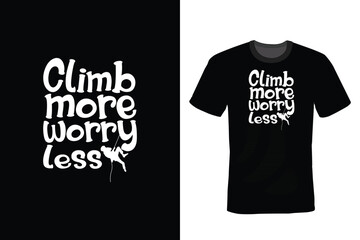 Climb More Worry Less, Climbing T shirt design, vintage, typography