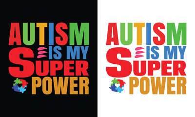 Autism Is My Super Power Autistic T-shirt, Trendy Children's Autism Awareness Vector Design Template