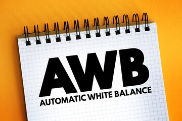 AWB - Automatic White Balance acronym text on notepad, abbreviation concept background
