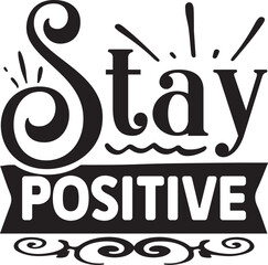 Stay Positive Svg