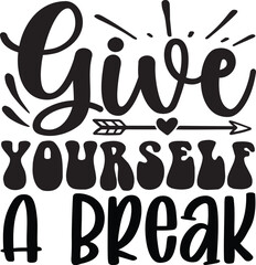 Give Yourself a Break Svg