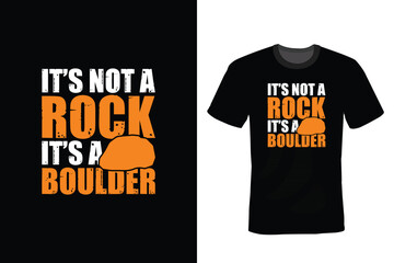 it's not just a boulder it's a rock, Climbing T shirt design, vintage, typography