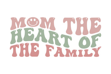 mom the heart of the family