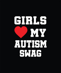 Girls My Autism Swag Autism Awareness Month t-shirt Design