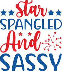 Star spangled and sassy-4th Of July Design, Best SVG for memorial day, Independence day party décor, EPS, cut files