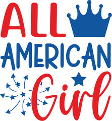 All American girl-4th Of July Design, Best SVG for memorial day, Independence day party décor, EPS, cut files