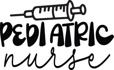 Pediatric Nurse Funny Nurse Gift Svg