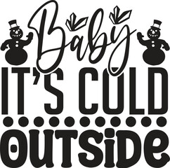 baby it’s cold outside