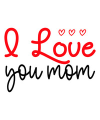 I Love You Mom SVG Cut File