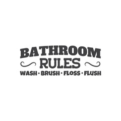 Bathroom Rules. Wash Brush Floss Flush. Hand Lettering And Inspiration Positive Quote. Hand Lettered Quote. Modern Calligraphy.