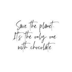 Save the planet quote. Funny tote bag saying. Vector illustration.