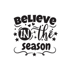 Fototapeta premium Believe In The Season. Hand Lettering And Inspiration Positive Quote. Hand Lettered Quote. Modern Calligraphy.