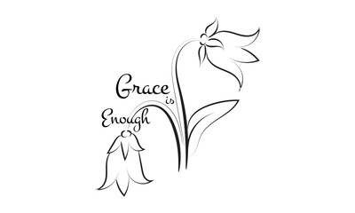 Biblical Phrase with Floral Design. Christian typography for print or use as poster, card, flyer or T shirt
