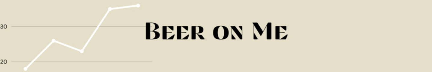 beer on me typography with premium background