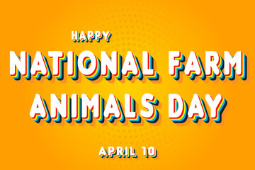 Happy National Farm Animals Day, April 10. Calendar of April Retro Text Effect, Vector design