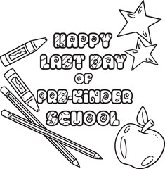Happy Last Day of Pre K School Isolated Coloring