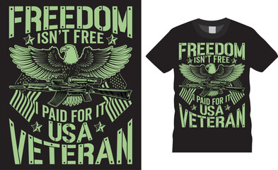 Inspiring motivation quote premium tshirt design memorial proud veteran dad t-shirt designs typography vector template.freedom isnt free, i paid for it. usa veteran