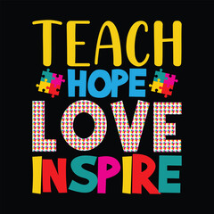 Teach Hope Love Inspire – Autism Awareness Day t-shirt Design