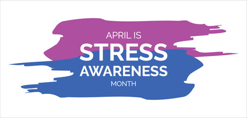 April is Stress Awareness Month. Poster, card, social media banner and background design. White background