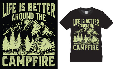 Camping Outdoor campfire t-shirt motivational quote premium tshirt design. nature Adventure t-shirts graphic designs typography vector template. life is better around the campfire