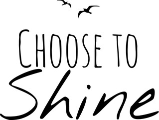 Quote about Shine, suitable for tshirt design, presentation, template