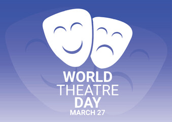 World Theatre Day. March 27. Holiday concept. Template for background, banner, card, poster with text inscription. Vector illustration.