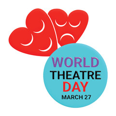 World Theatre day. March 27th. Template for background, banner, card, poster with text inscription. Vector illustration
