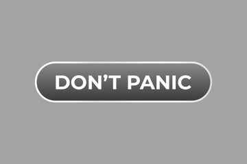 Don't Panic Button. Speech Bubble, Banner Label Don't Panic